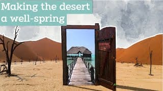 Making the desert a well-spring | Life by Faith