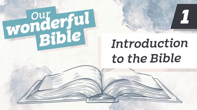 General Introduction | Our Wonderful Bible | Life by Faith