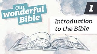 General Introduction | Our Wonderful Bible | Life by Faith