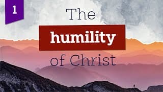The humility of Christ | Part 1 | Life by Faith